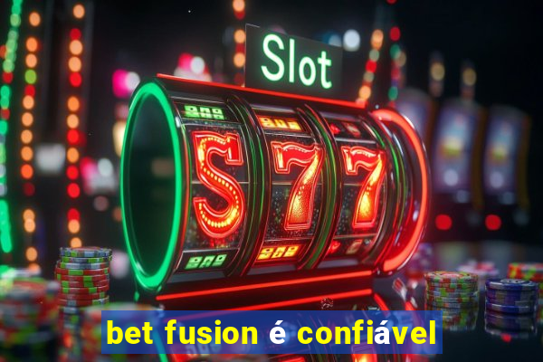 bet fusion é confiável