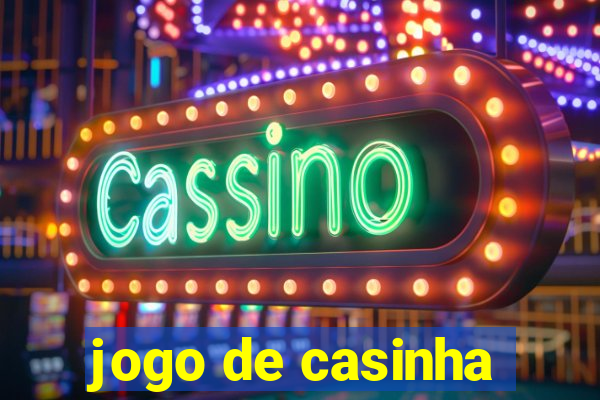 jogo de casinha