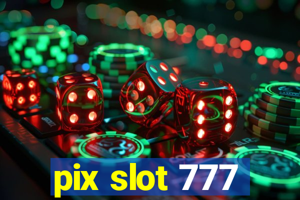 pix slot 777