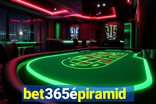 bet365épiramide