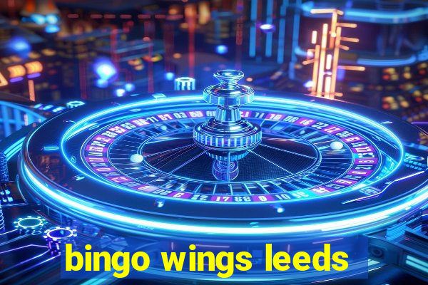 bingo wings leeds