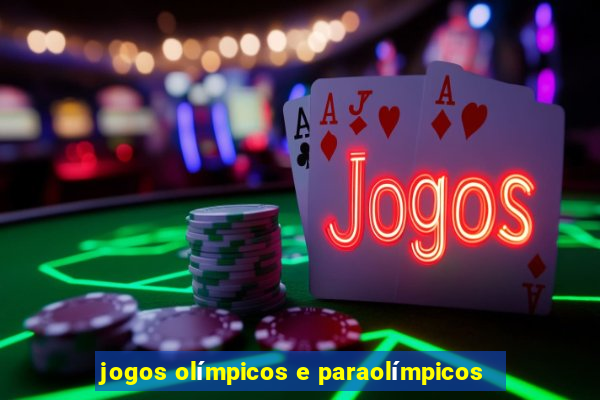 jogos olímpicos e paraolímpicos