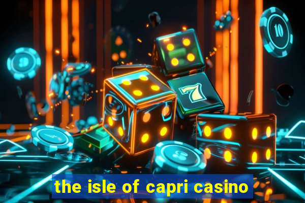 the isle of capri casino