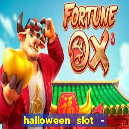 halloween slot - ca?a niquel