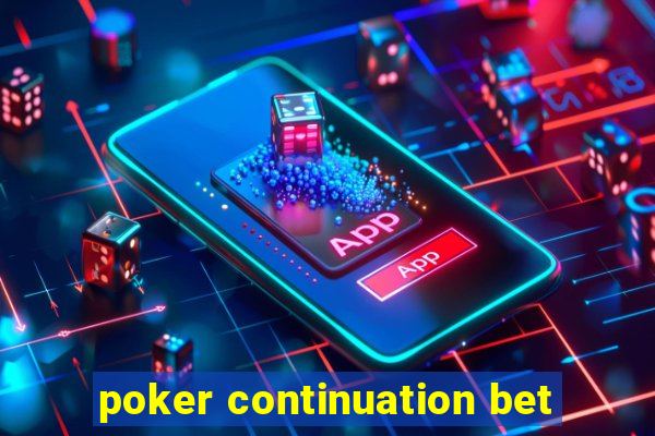 poker continuation bet