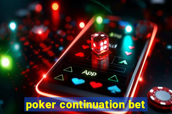 poker continuation bet