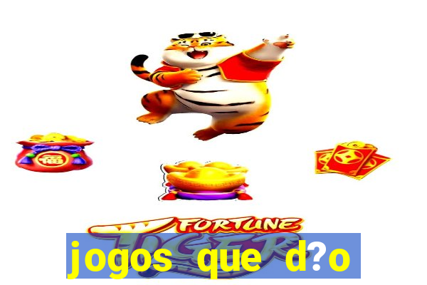 jogos que d?o dinheiro sem apostar