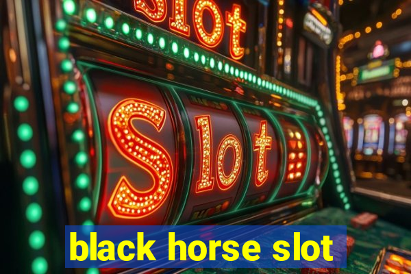 black horse slot