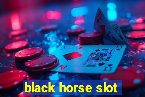 black horse slot