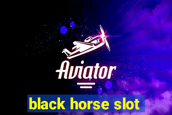 black horse slot