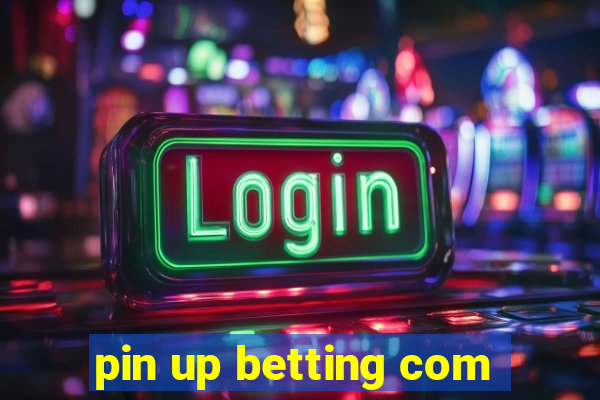 pin up betting com