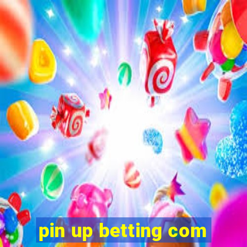 pin up betting com