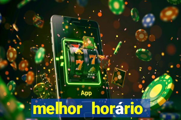 melhor horário jogar fortune tiger