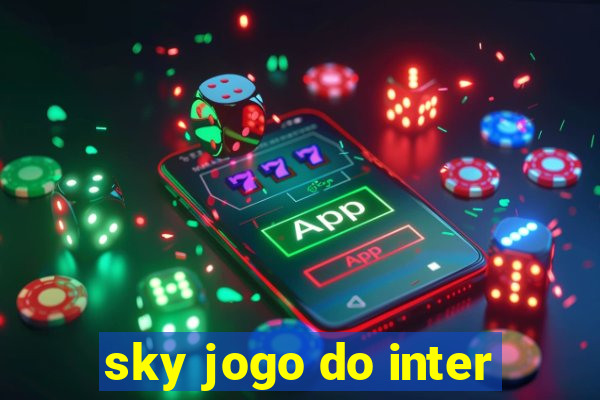 sky jogo do inter