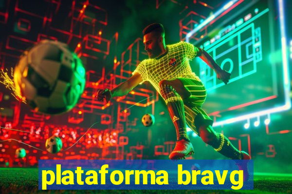 plataforma bravg