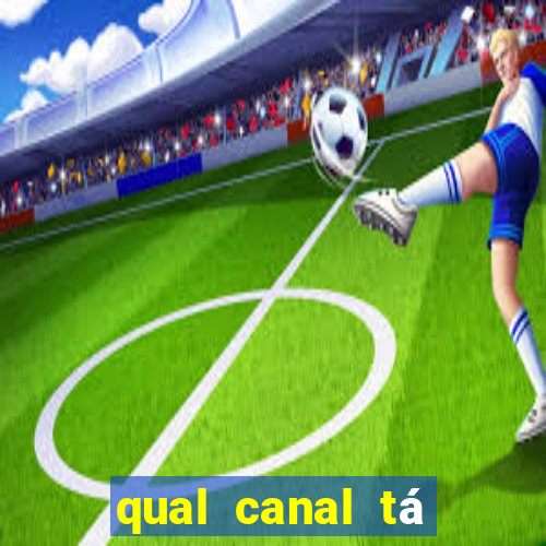 qual canal tá passando o jogo do inter