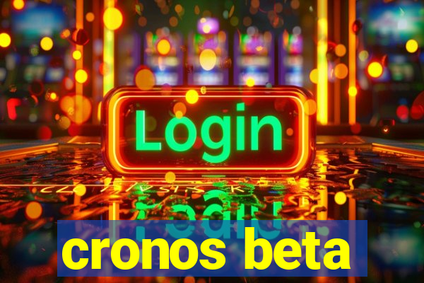 cronos beta