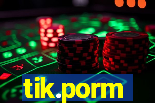 tik.porm