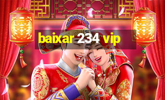 baixar 234 vip