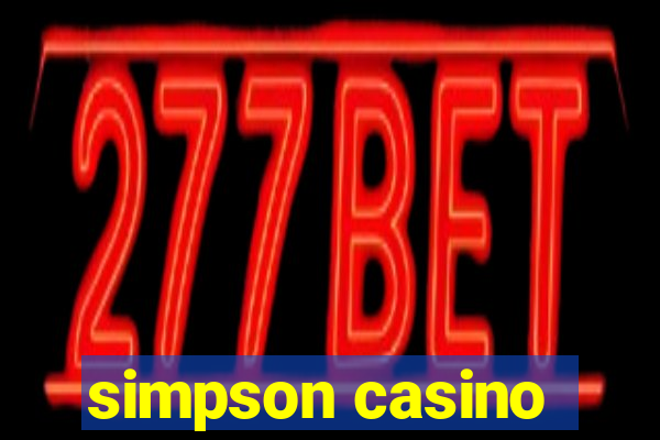 simpson casino