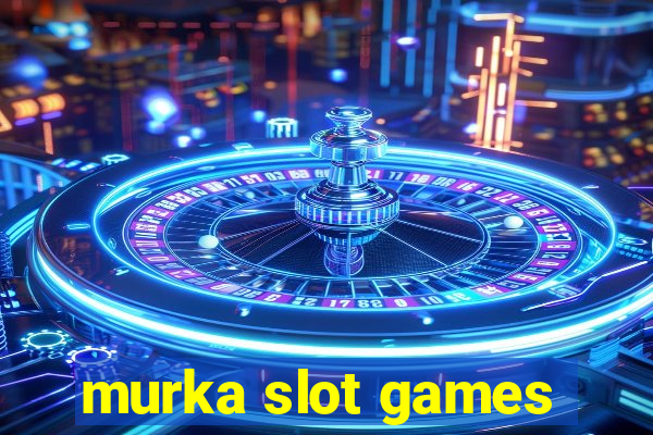 murka slot games