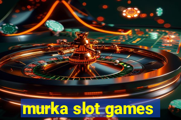 murka slot games