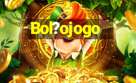 Bol?ojogo