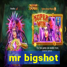 mr bigshot