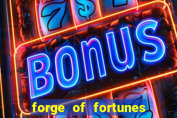 forge of fortunes slot play free