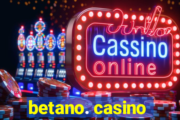 betano. casino