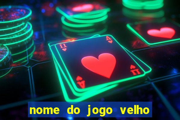 nome do jogo velho do raio