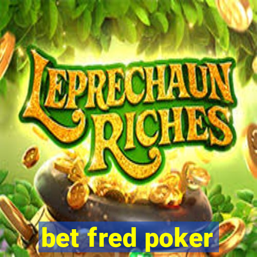 bet fred poker