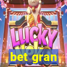 bet gran