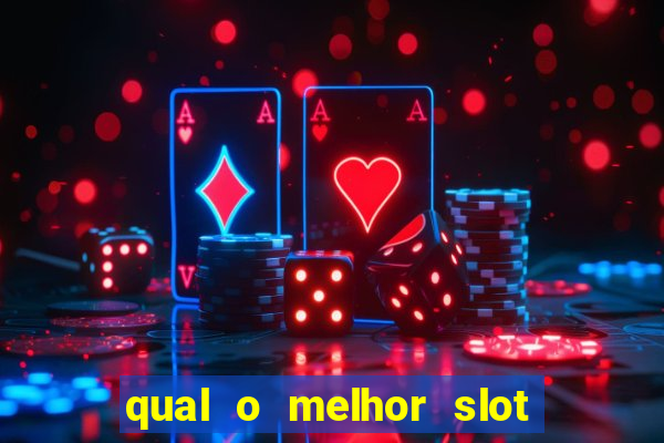 qual o melhor slot para ganhar dinheiro