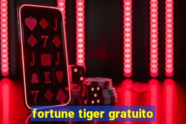 fortune tiger gratuito