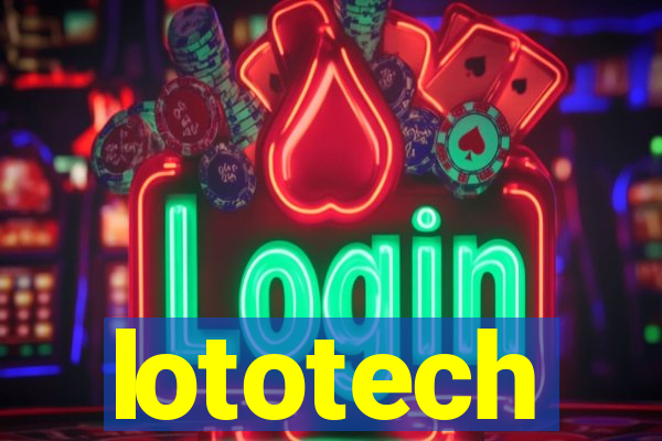 lototech