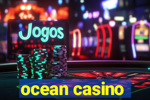 ocean casino