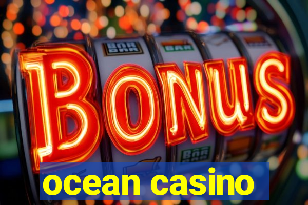 ocean casino