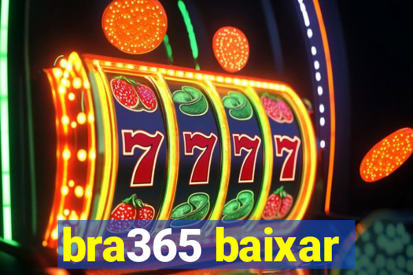 bra365 baixar