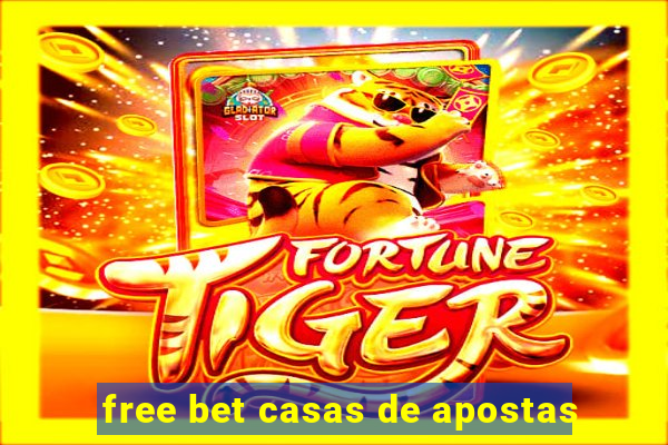 free bet casas de apostas