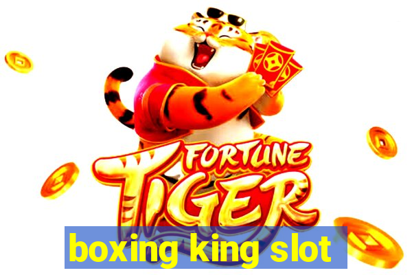 boxing king slot