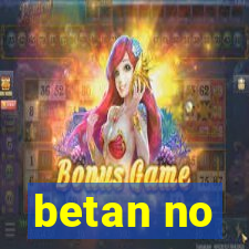 betan no