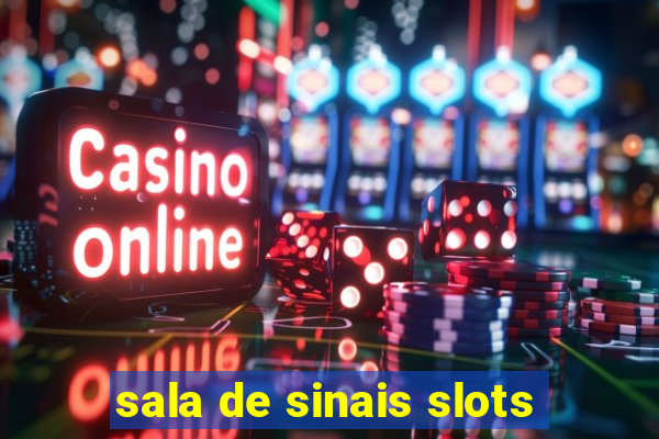 sala de sinais slots