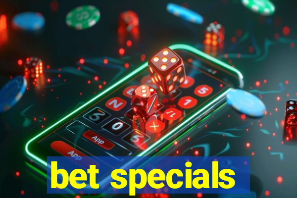 bet specials