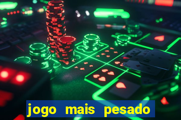 jogo mais pesado da play store