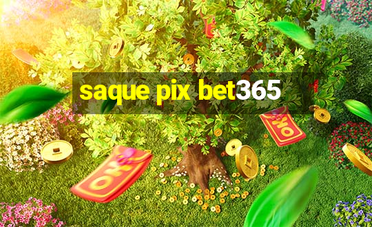 saque pix bet365