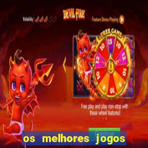 os melhores jogos de cassino