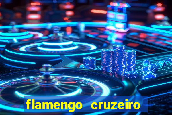 flamengo cruzeiro ao vivo