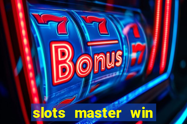 slots master win real money