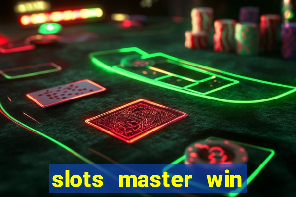 slots master win real money